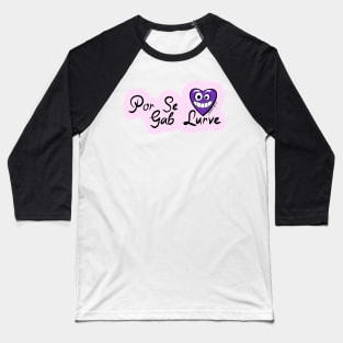 Por Se Gab Lurve Baseball T-Shirt